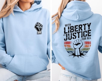 Mit Freiheit und Gerechtigkeit für alle Sweatshirt: Aktivist Faust Demonstration Design