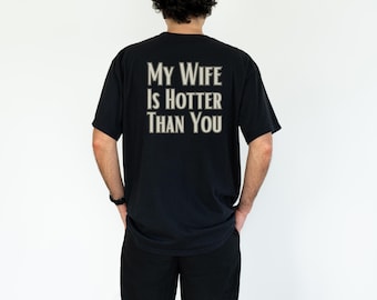 My Wife Is Hotter Than You Comfort Colors Shirt, Beach Shirts for Men, Summer T Shirts, Funny Saying Tee, Gift for Husband, Sarcastic Shirt