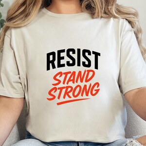 Resist Stand Strong T-Shirt, Anti Trump Protest Tee, Political Resistance Shirt, Liberal Activist Apparel, Democrat Statement Clothing