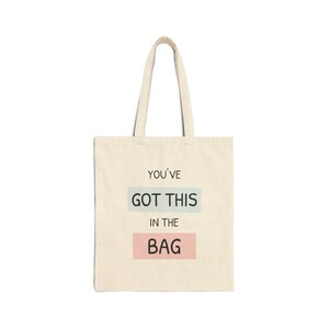 Cotton Tote Bag, &#39;You&#39;ve Got This in the Bag&#39; Pun Reusable Grocery Bag, Humorous Shopping Tote, Gift for Students, Funny Quote Eco-Friendly