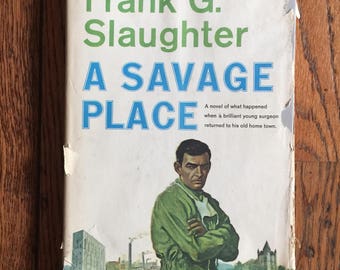 Vintage 1964 A Savage Place Book by Frank G Slaughter