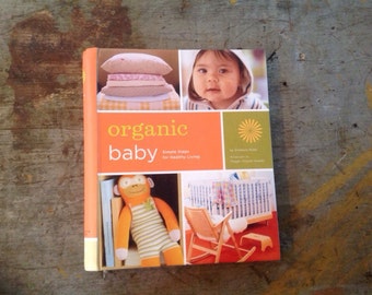 Organic Baby Book Simple Steps for Healthy Living by Kimberly Rider Hardcover