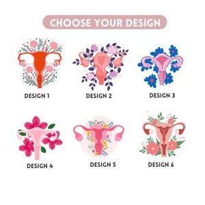 K&ouml;nnte beinhalten: Grafik mit sechs Designs des weiblichen Fortpflanzungssystems, jeweils mit floralen Elementen verziert. Die Designs sind mit 1 bis 6 beschriftet, mit dem Text "CHOOSE YOUR DESIGN" oben.