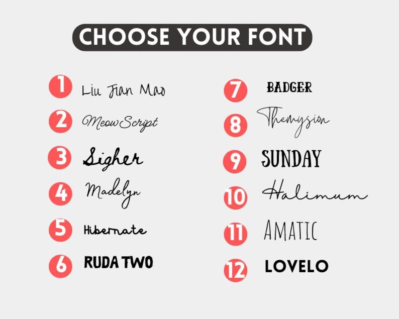 May include: A graphic with the text "CHOOSE YOUR FONT" at the top. Below are 12 font options, each with a number in a red circle. The fonts vary in style, from handwritten to bold sans-serif.