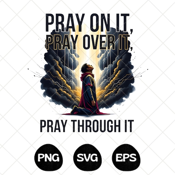 Pray On It PNG SVG, Christian Bible Verse, Prayer PNG Design (Digital Download)