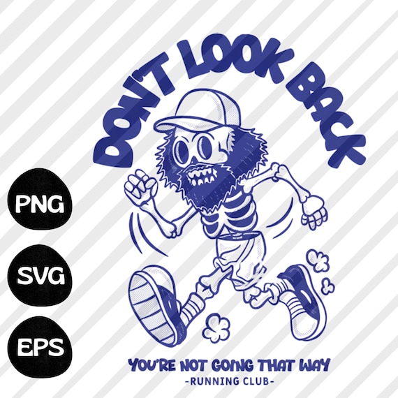 Funny Skeleton Running PNG, Don't Look Back Png, Runner Silhouette Png, Marathon Runner Png, Sarcastic Inspirational T-Shirt Design