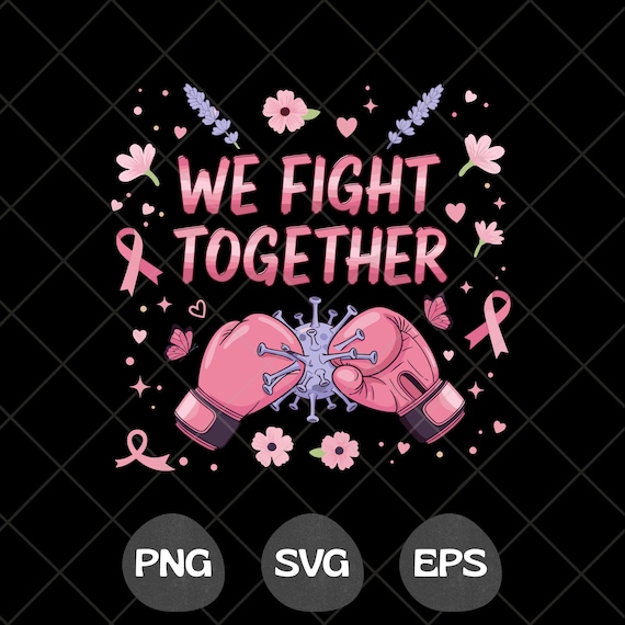 Pink Ribbon PNG SVG EPS T-Shirt Design, We Fight Together, Cancer Awareness (Digital Download)