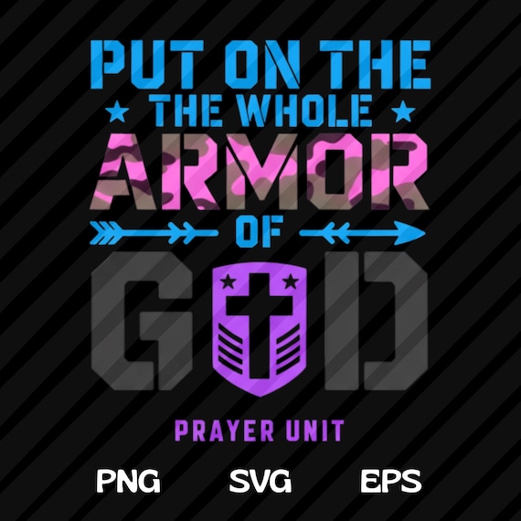 Put On The Whole Armor of God PNG SVG EPS Faith Christian T-Shirt Design (Digital Download)