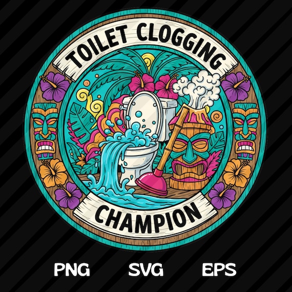 Toilet Clogging Champion Funny Bathroom SVG PNG Digital Download