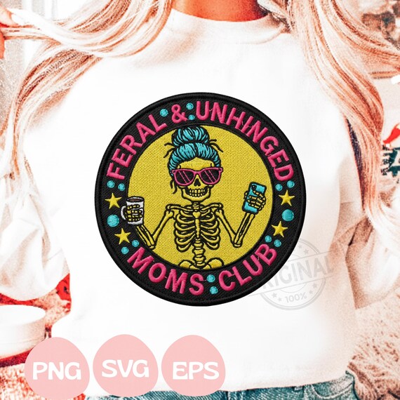 Feral And Unhinged Moms Club SVG PNG EPS, Funny Mom Humor, Digital Design