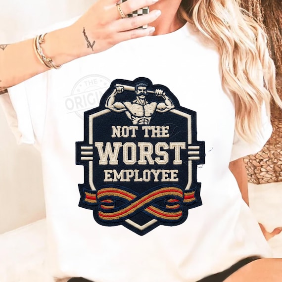 Humor Not Worst Employee PNG SVG EPS Funny Office Work Quote Design