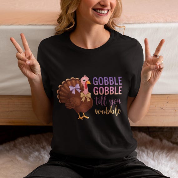 Gobble Gobble Png, Gobble Till You Png, Thanksgiving 2025, Thankful Turkey Png, Turkey Svg,  Funny Turkey Png, Peaceful Shirt