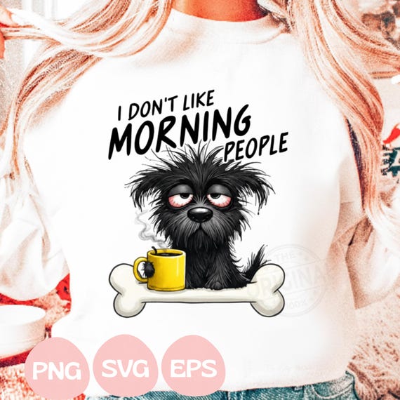 I Don't Like Morning People PNG, Grumpy Dog Coffee Shirt Design, Sarcastic Dog PNG , Coffee Lover Gift, Black Terrier PNG