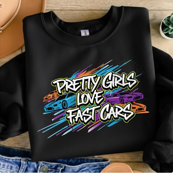Pretty Girls Love Fast Cars PNG SVG Racing Motorsport Quote Graphic