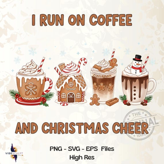 Coffee Christmas Png, I Run on Coffee Png, Christmas Coffee, Gingerbread Png, Christmas Cheer Png, Caffeine Lover Png, Coffee Png, Xmas Png