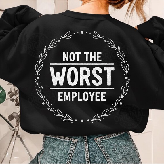 Not The Worst Employee SVG PNG EPS - Funny Work Quote Digital Graphic Sarcastic Office Humor Dripping Paint Style Aesthetic Design