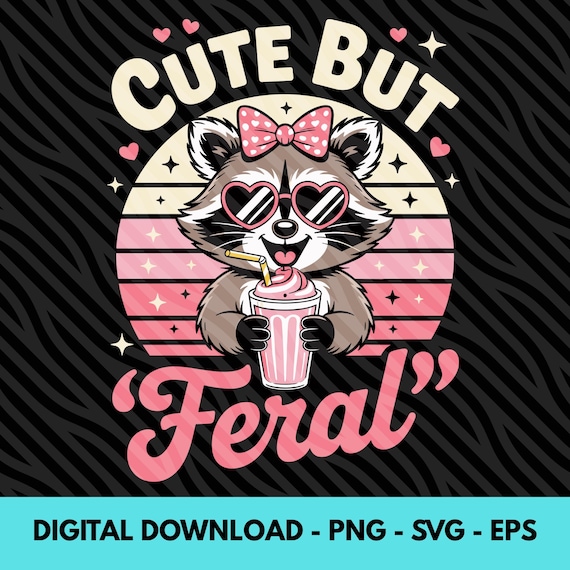 Cute But Feral Raccoon SVG PNG EPS , Funny Raccoon With Bow , Trendy Sublimation Design , T-Shirt Design , Digital Download