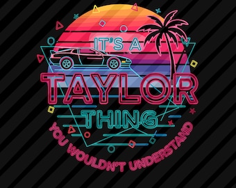 Funny Taylor Family Name Quote SVG PNG EPS | Cricut & T-Shirt Design