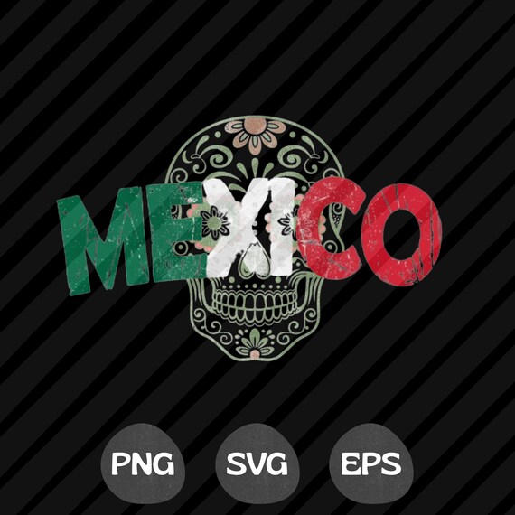 Maxico Independence Day PNG SVG EPS, Maxico Tshirt Design, Independencia de Mexico, Proud Latin Png, Mexican Sublimation Print.