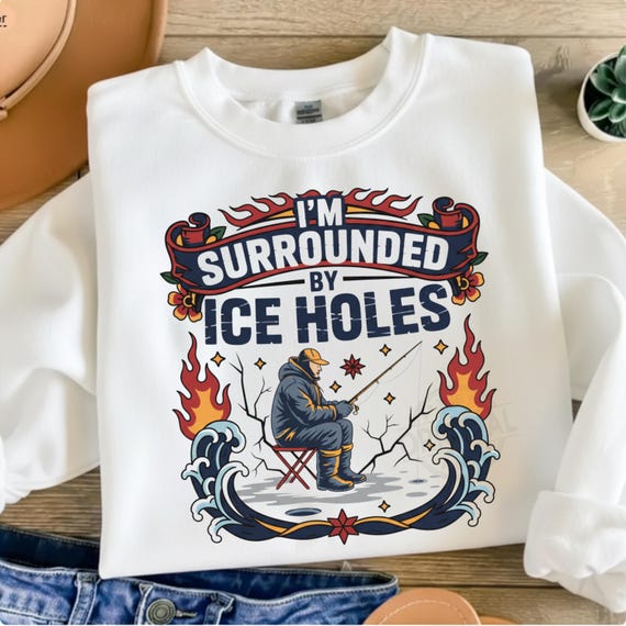 Fishing I’m Surrounded By Ice Holes SVG PNG EPS Funny Fishing Quote Design