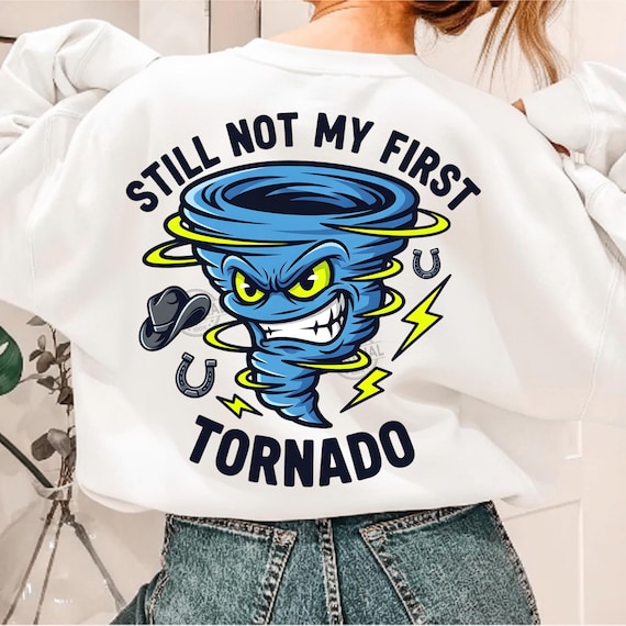 Not My First Tornadeo SVG PNG, Tornado png, Western svg, Storm Tracker PNG, Not my first png, Digital download