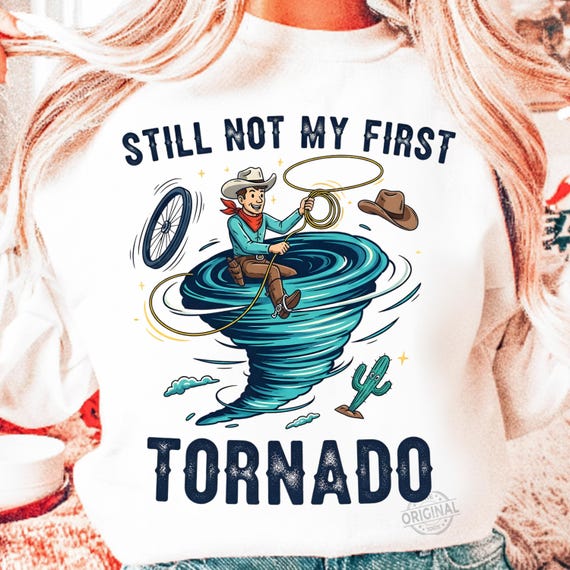 Not My First Tornadeo SVG PNG, Western svg, Tornado png, Storm Tracker PNG, Not my first png, Digital download