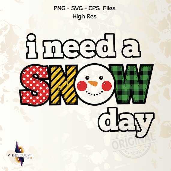 Hand Painted Snow Day PNG SVG, I Need A Snow Day, Snowman Png, Hand Drawn Png, No School Snow Day Svg, Retro Winter Freezing Png