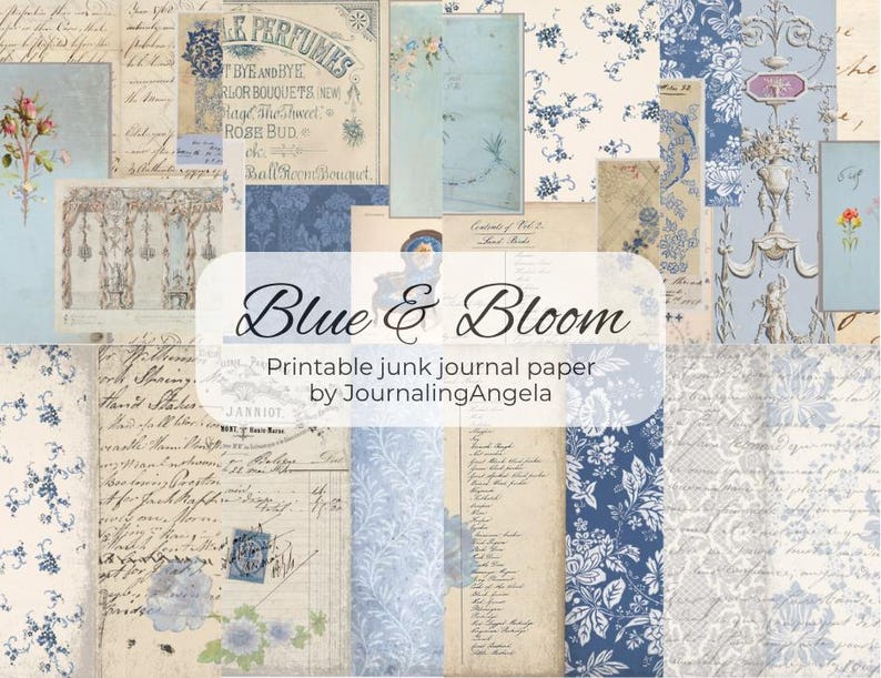 May include: A collage of vintage-style papers in shades of blue and cream. The papers feature floral patterns, handwritten script, and antique illustrations. Text on the image reads "Blue & Bloom" and "Printable junk journal paper by JournalingAngela."