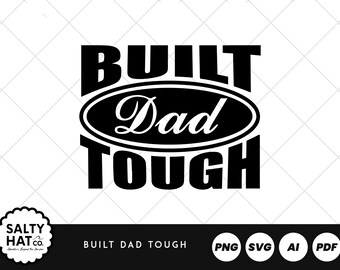 May include: Black and white graphic design with the text "BUILT Dad TOUGH". The word "Dad" is inside an oval. The Salty Hat Co. logo is in the lower left corner.