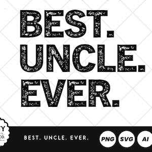 Puede incluir: Diseño gráfico en blanco y negro con el texto "BEST. UNCLE. EVER." en una fuente desgastada. El diseño incluye el logotipo "Salty Hat Co." e iconos de tipo de archivo: PNG, SVG, AI y PDF.