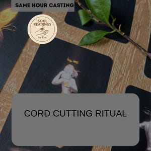 May include: A collection of tarot cards with a dark aesthetic, featuring illustrations and the text "CORD CUTTING RITUAL." The image also includes the text "SAME HOUR CASTING" and a circular logo with the words "SOUL READINGS by Kim."