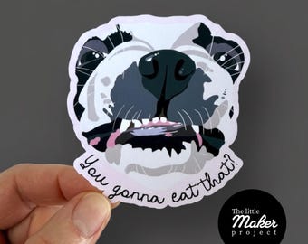 ¿Vas a comerte esa pegatina graciosa del perro Boston Terrier con meme? Calcomanía de vinilo divertida hecha a mano para amantes de las mascotas, dibujada a mano.