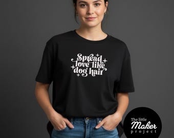 Camiseta personalizada con el lema "Difunde amor como pelo de perro o gato": regalo hecho a mano para amantes de las mascotas, divertidas camisetas de algodón con un mensaje gráfico de inspiración vintage.