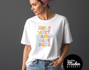Camiseta personalizada "Las chicas solo quieren tener perros" hecha a mano - Camisetas con eslogan divertido para mamás de perros, camisetas gráficas informales para amantes de las mascotas