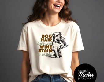 Hondenhaar maakt niet uit wijnvlek geen schande grappige hond moeder T-shirt, schattige puppy minnaar T-shirt, huisdier eigenaar top, humoristische hond dame shirt cadeau