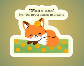 Stillness Is Sacred Fox Sticker | Autumn Marigold Forest | Mindful Affirmation Kiss Cut Sticker