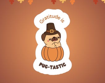 Gratitude is Pug-Tastic sticker