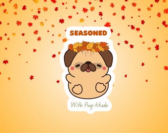 Seasoned with Pug-titude Sticker | Kiss-Cut Sticker