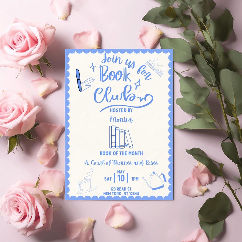 May include: A light blue book club invitation with the text "Join us for Book Club" and "Hosted by Monica." The book of the month is "A Court of Thorns and Roses." The invitation is surrounded by pink roses and petals.