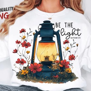 Be the Light TRANSFERTS DTF prêts à presser, transfert à chaud, design par transfert par sublimation, design de chemise religieuse chrétienne