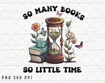 Camiseta "So Many Books DTF Transfer, Ready to Press, Book Lover"
