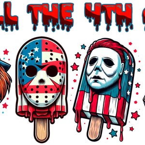 May include: A graphic featuring four popsicle designs with horror movie character faces, including Chucky, Jason Voorhees, Michael Myers, and Freddy Krueger, with an American flag theme. The text "CHILL THE 4TH OUT" is above the popsicles.