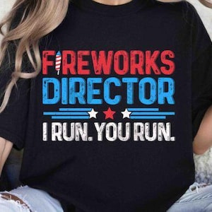 Director de fuegos artificiales, divertido 4 de julio, transferencia DTF lista para imprimir, transferencia de calor, transferencia DTF patriótica, diseño de camiseta del 4 de julio