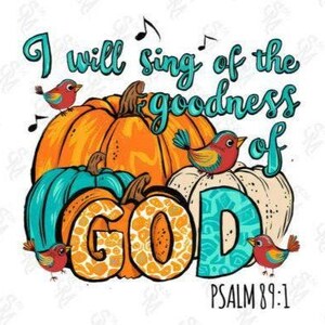 I will sing of the goodness of God Fall pumpkins religious PNG, digital image, instant download, Christian PNG
