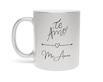Te Amo Mi Amor mug | Metallic Silver or Gold mug, Spanish love phrase