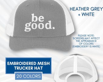 Be Good Embroidered Trucker Hat | Snapback Mesh Cap, Activist Apparel