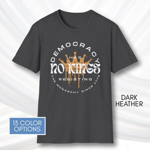 No Kings T-Shirt, Protest Graphic Tee, Cotton Activist Top, Unisex image 17