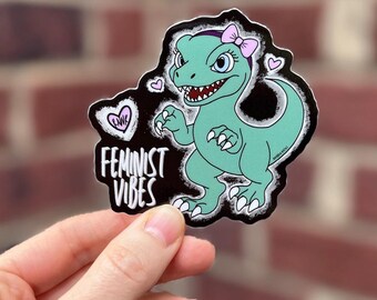 Feminist Vibes Raptor 3"Gläsend Vinyl Aufkleber | Indoor Outdoor Aufkleber