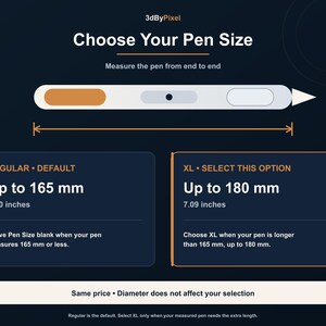 May include: An instructional graphic titled Choose Your Pen Size by 3dByPixel. It displays a stylus illustration with measurement arrows. Two options are provided: Regular Default for up to 165 mm, and XL Select This Option for up to 180 mm. The text includes guidance on selection.
