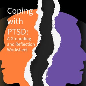 May include: A poster with the title "Coping with PTSD: A Grounding and Reflection Worksheet." The design features two side profiles of a person, one orange and one purple, separated by a torn paper effect. The background is black.